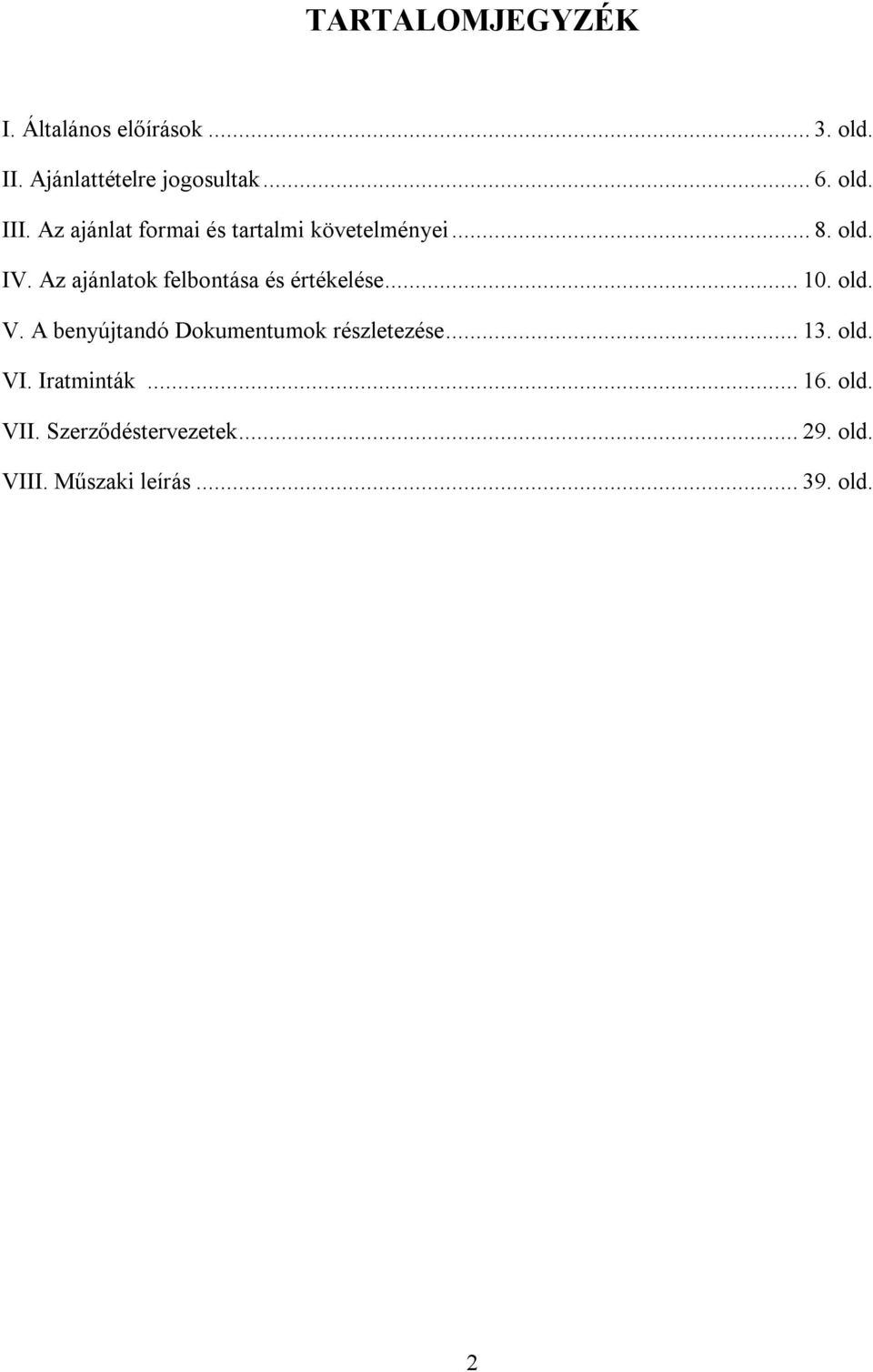 Az ajánlatok felbontása és értékelése... 10. old. V.