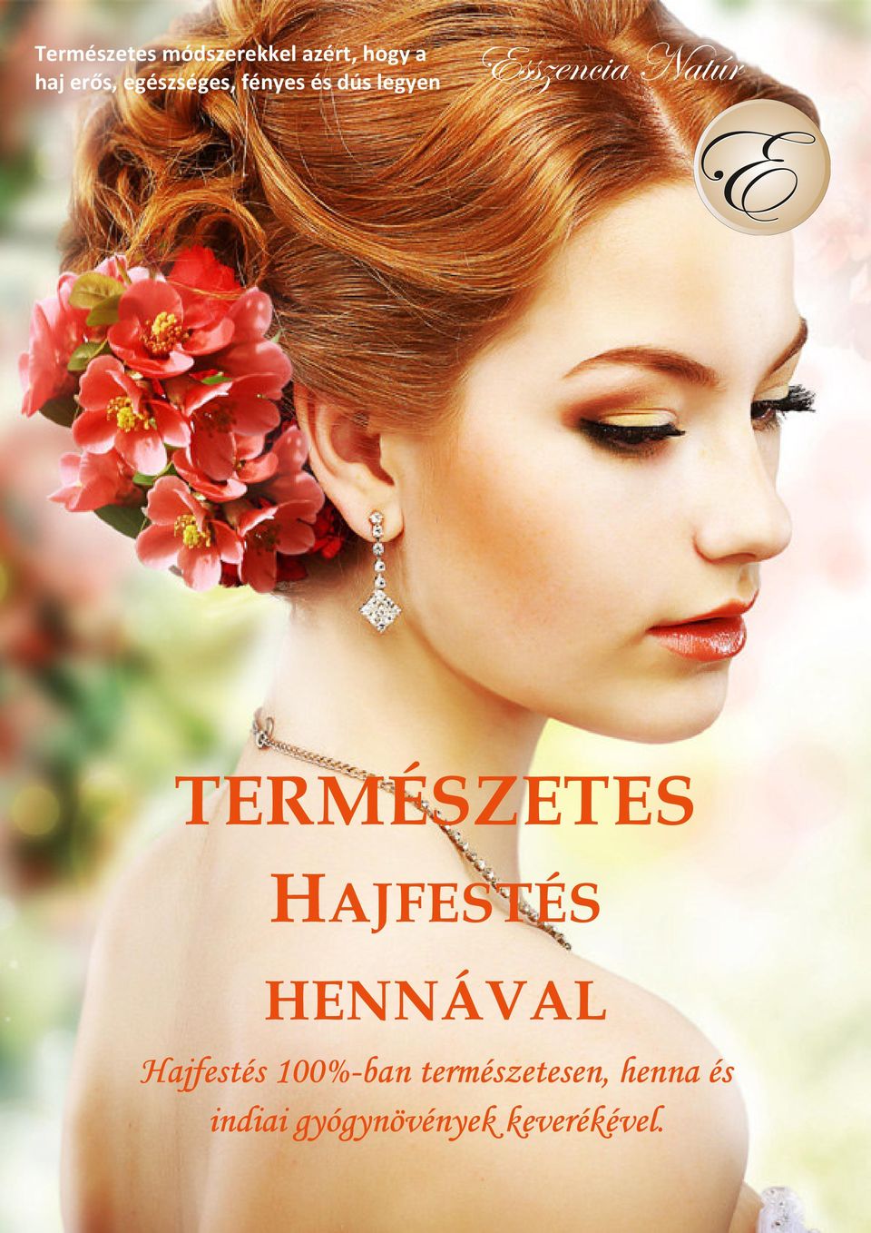 TERMÉSZETES HAJFESTÉS HENNÁVAL Hajfestés 100%-ban