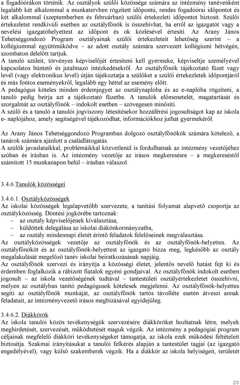 szülői értekezleti időpontot biztosít.