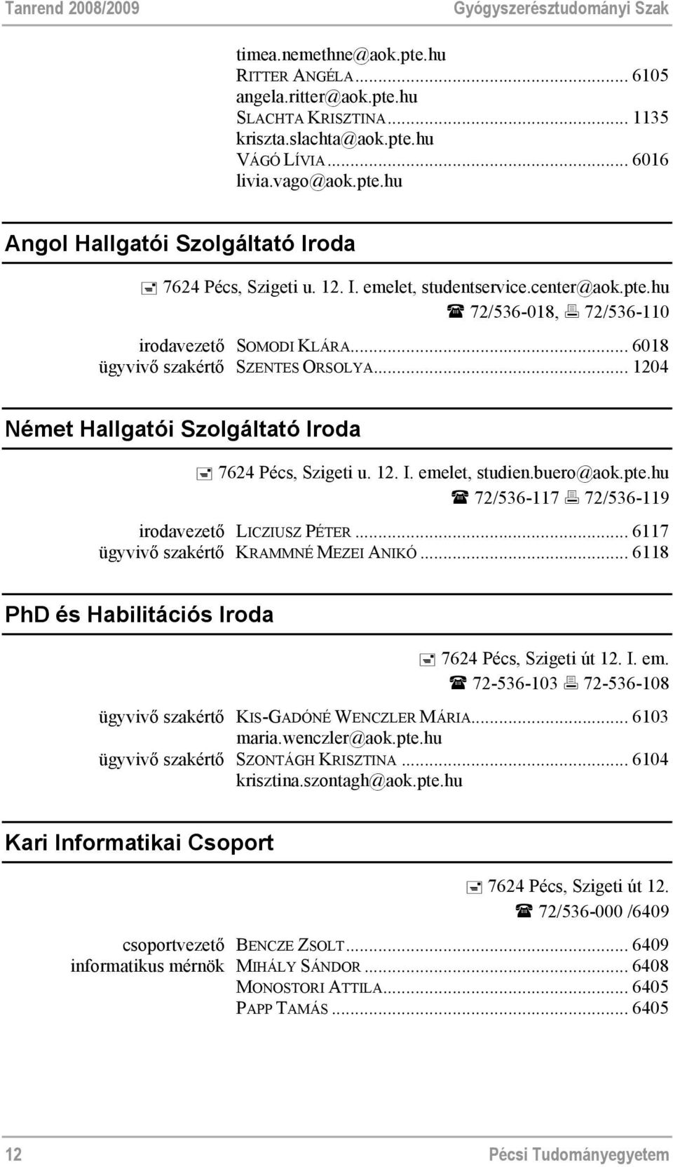 7624 Pécs Szigeti út 131