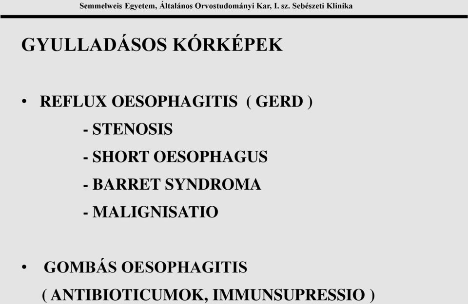 BARRET SYNDROMA - MALIGNISATIO GOMBÁS