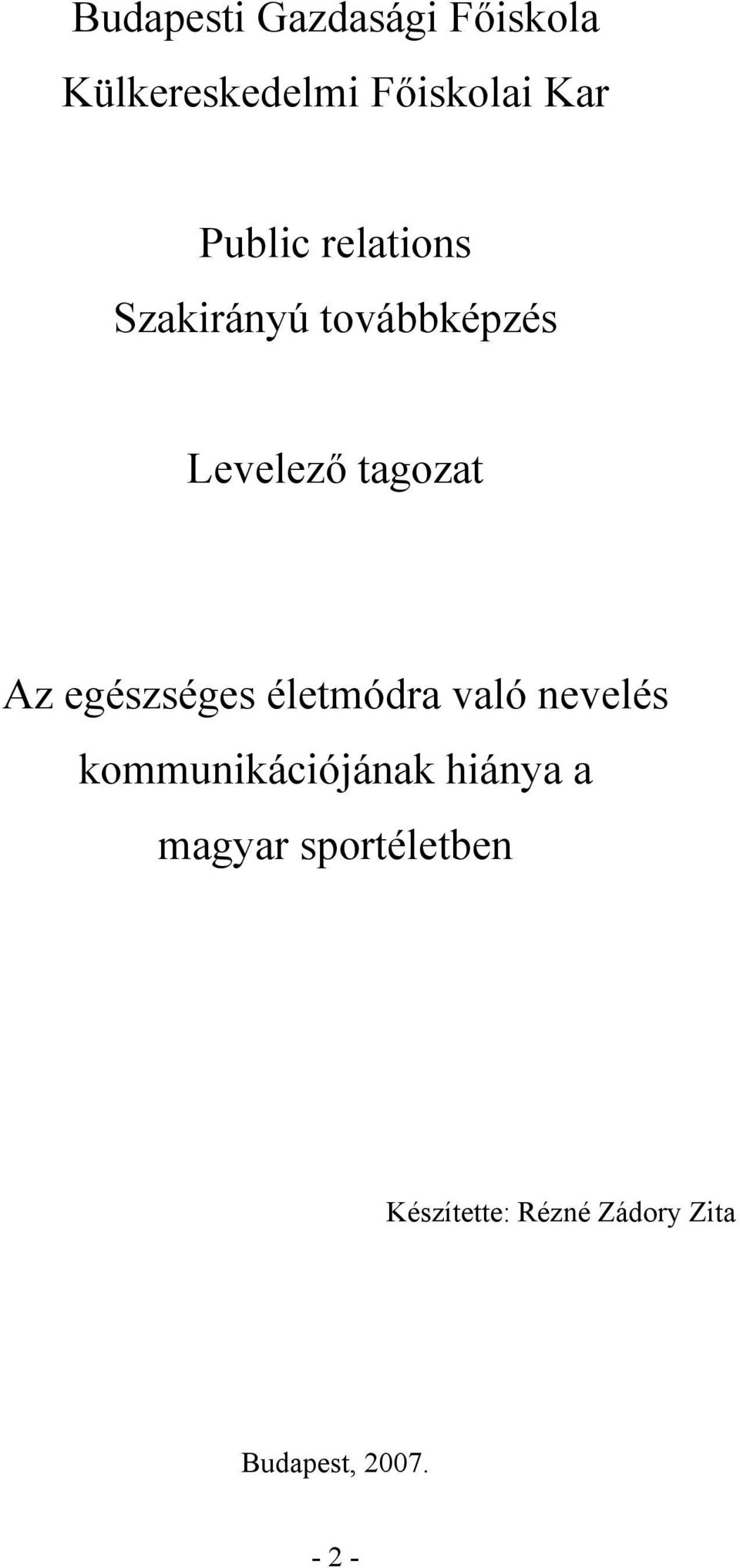 egészséges életmódra való nevelés kommunikációjának hiánya a