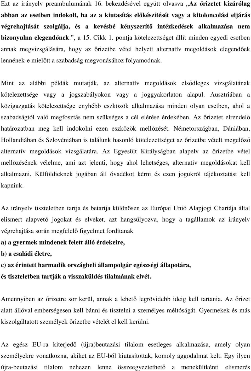 intézkedések alkalmazása nem bizonyulna elegendőnek., a 15. Cikk 1.