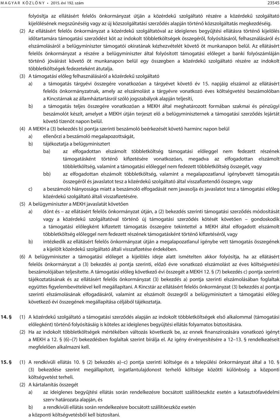 közszolgáltatás megkezdéséig.