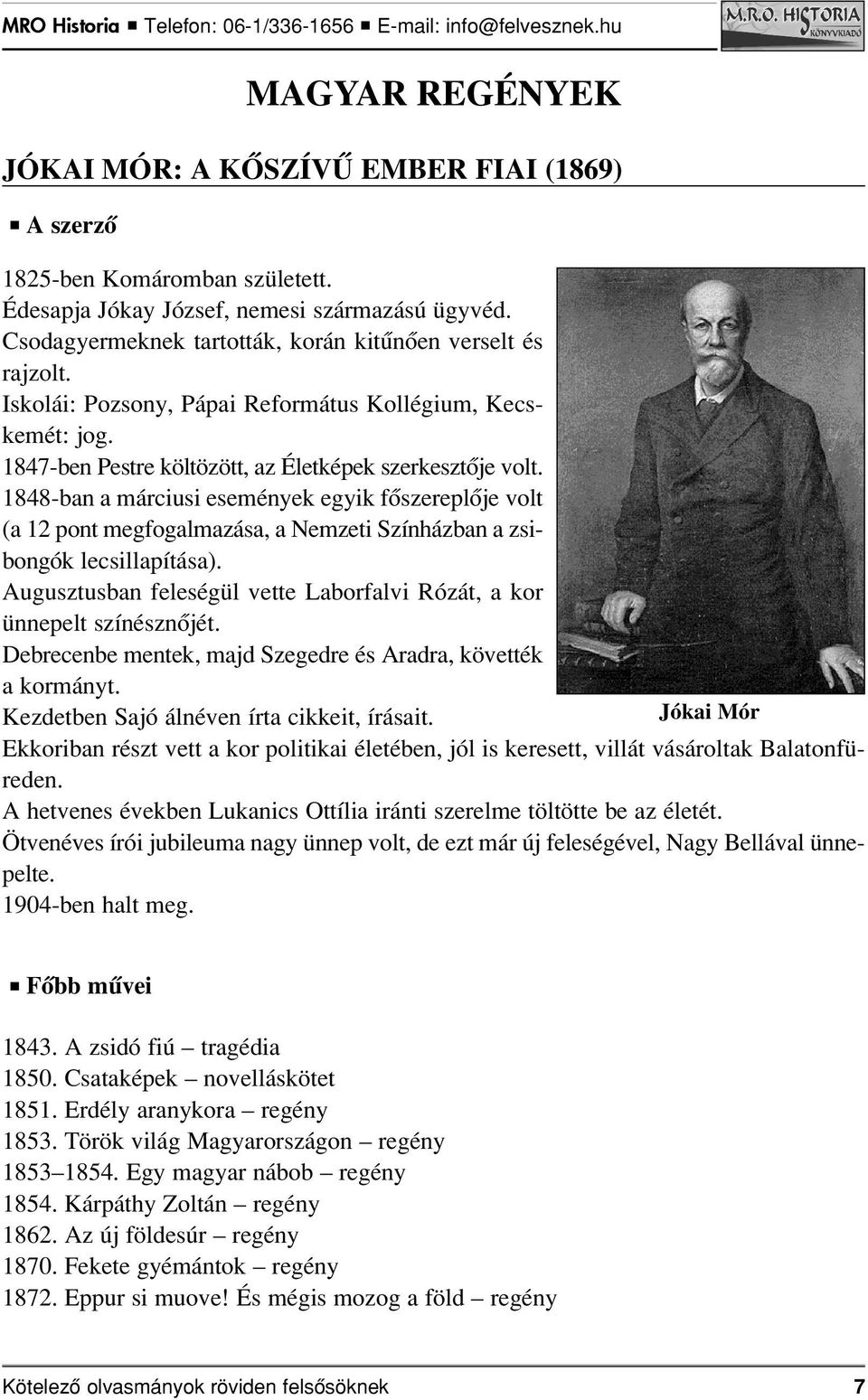1848-ban a márciusi események egyik fôszereplôje volt (a 12 pont megfogalmazása, a Nemzeti Színházban a zsibongók lecsillapítása).