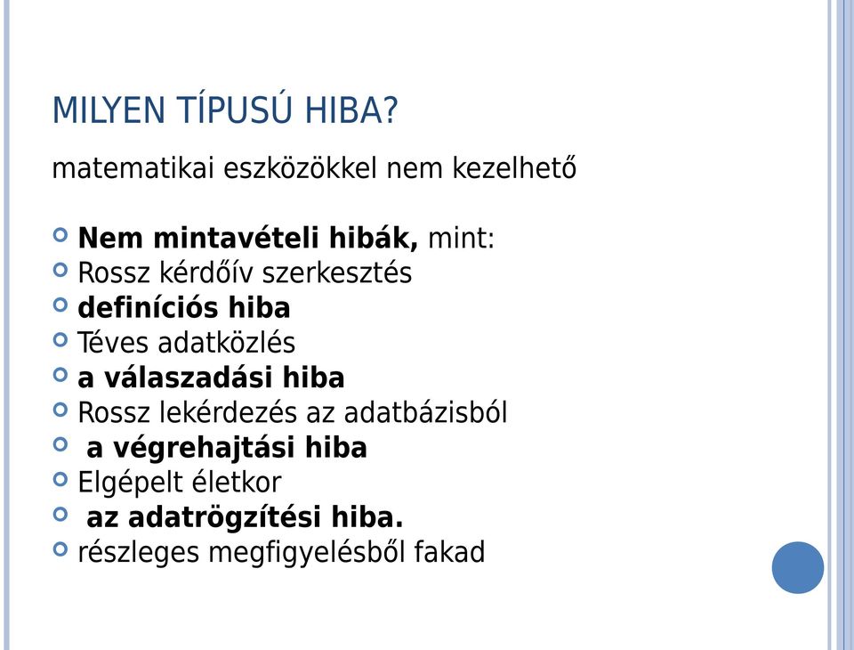 Rossz kérdőív szerkesztés definíciós hiba Téves adatközlés a