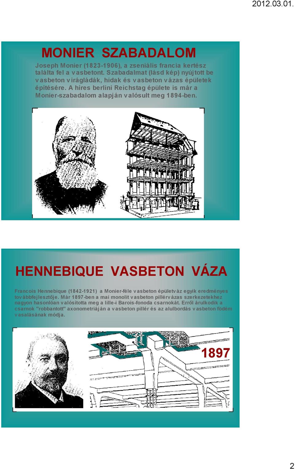 Francois Hennebique (18 tov ábbfejlesztője. Már 1 nagyon hasonlóan v alós csarnok "robbantott" axo v asalásának módj a. TVÁN EGYETEM, GYŐR, ÉPÍTÉSZETI ÉS ÉPÜLETSZERKEZETTANI TANSZÉK 2.