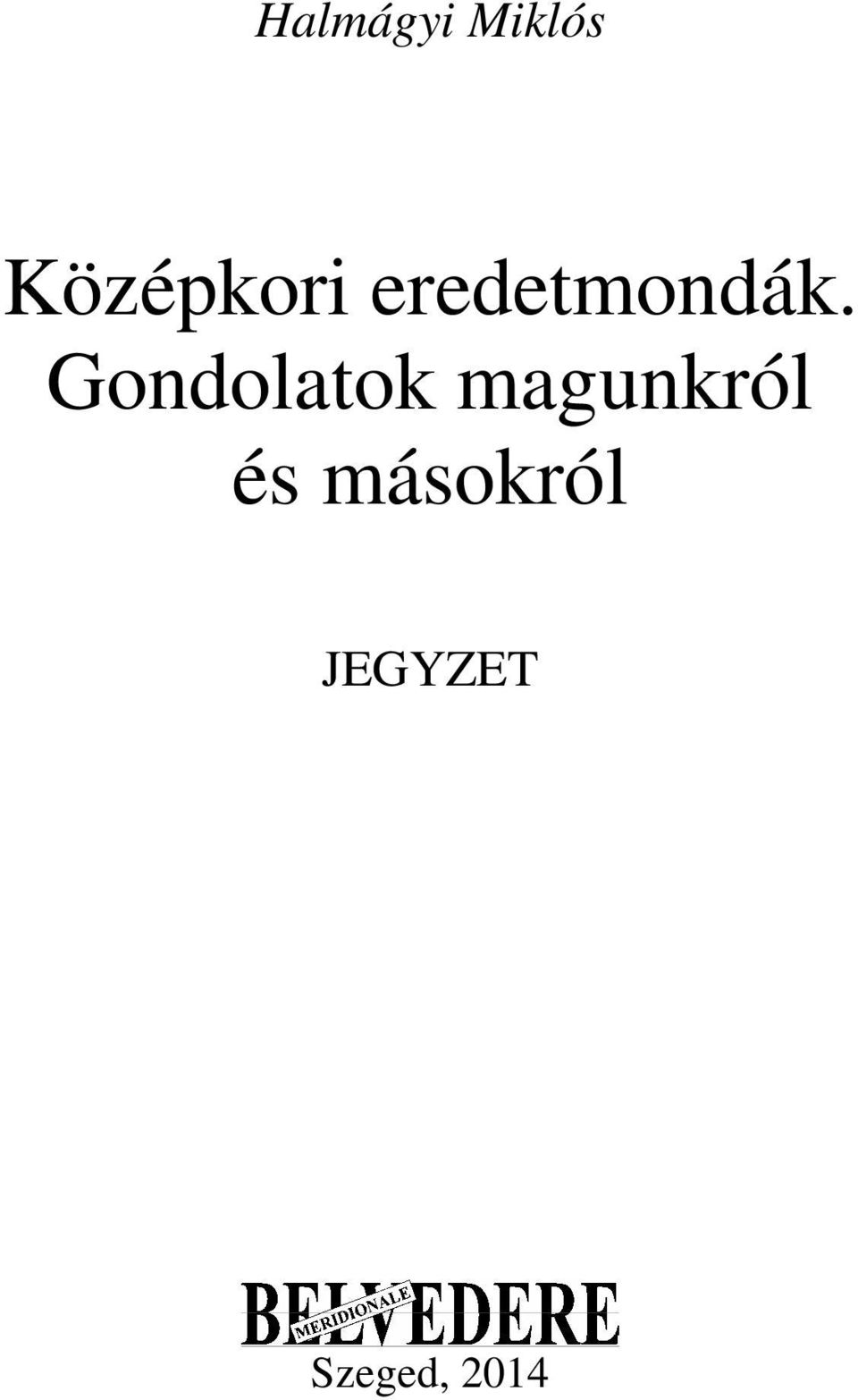 Gondolatok magunkról és