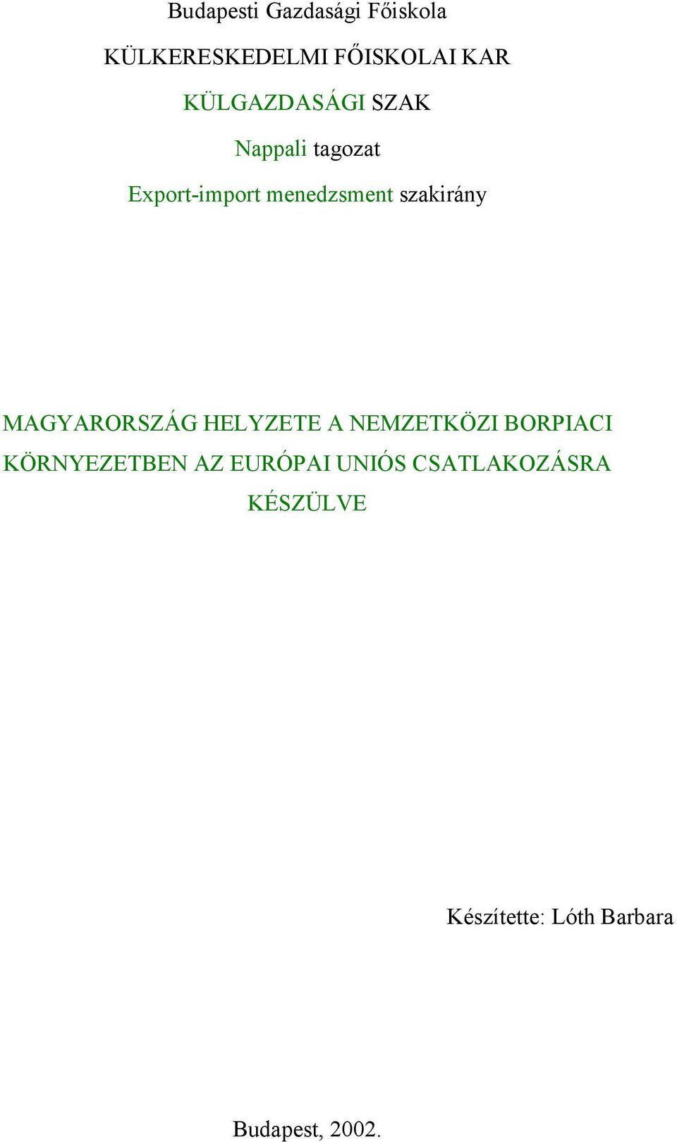 szakirány MAGYARORSZÁG HELYZETE A NEMZETKÖZI BORPIACI KÖRNYEZETBEN
