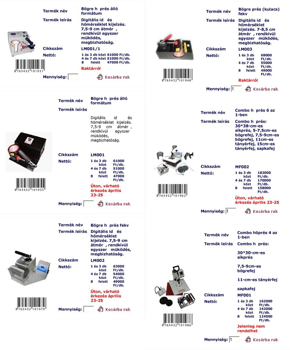 7-8,5 cm átmér, rendkívül egyszer müködés, megbizhatóság. LM003 1 és 3 db 68000 4 és 7 db 55000 8 felett 49000 1 Bögre h prés álló formátum Digitális id és hömérséklet kijelzés.