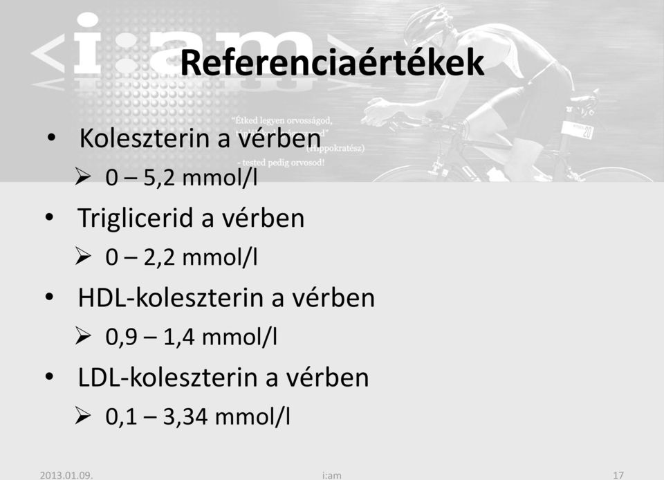 HDL-koleszterin a vérben 0,9 1,4 mmol/l