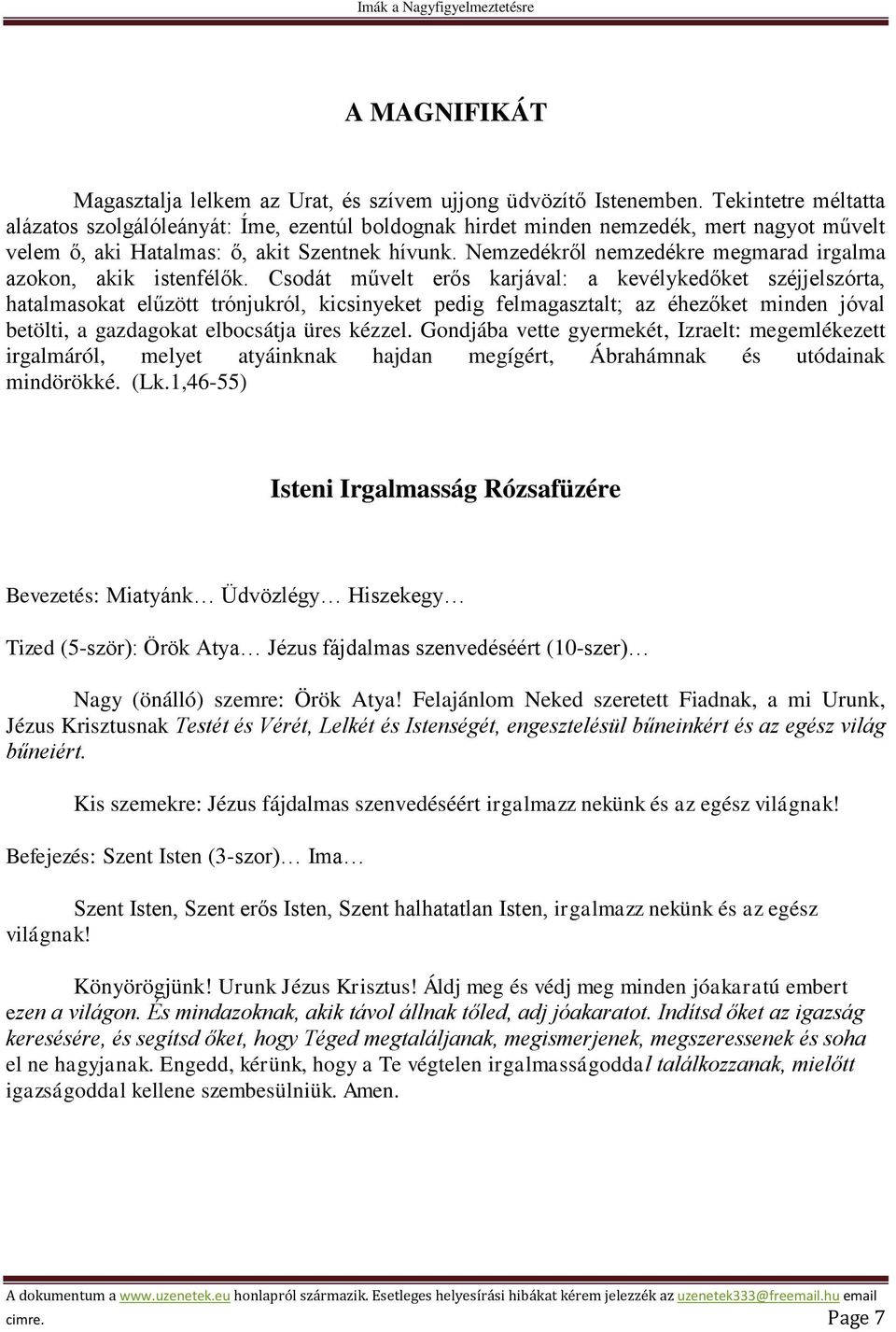 Nemzedékről nemzedékre megmarad irgalma azokon, akik istenfélők.