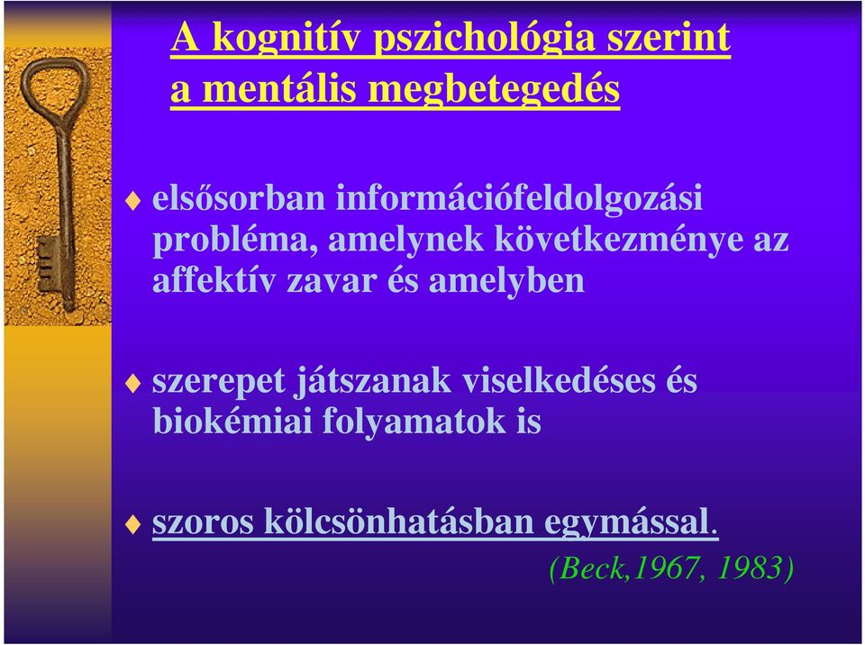 következménye az affektív zavar és amelyben szerepet játszanak