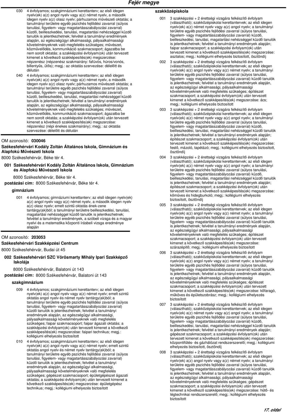 szakképzési évfolyam(ok) után tervezett népzenész (népzenész szakmairány: fafúvós, húros/vonós, billentyűs, ütős); megj.