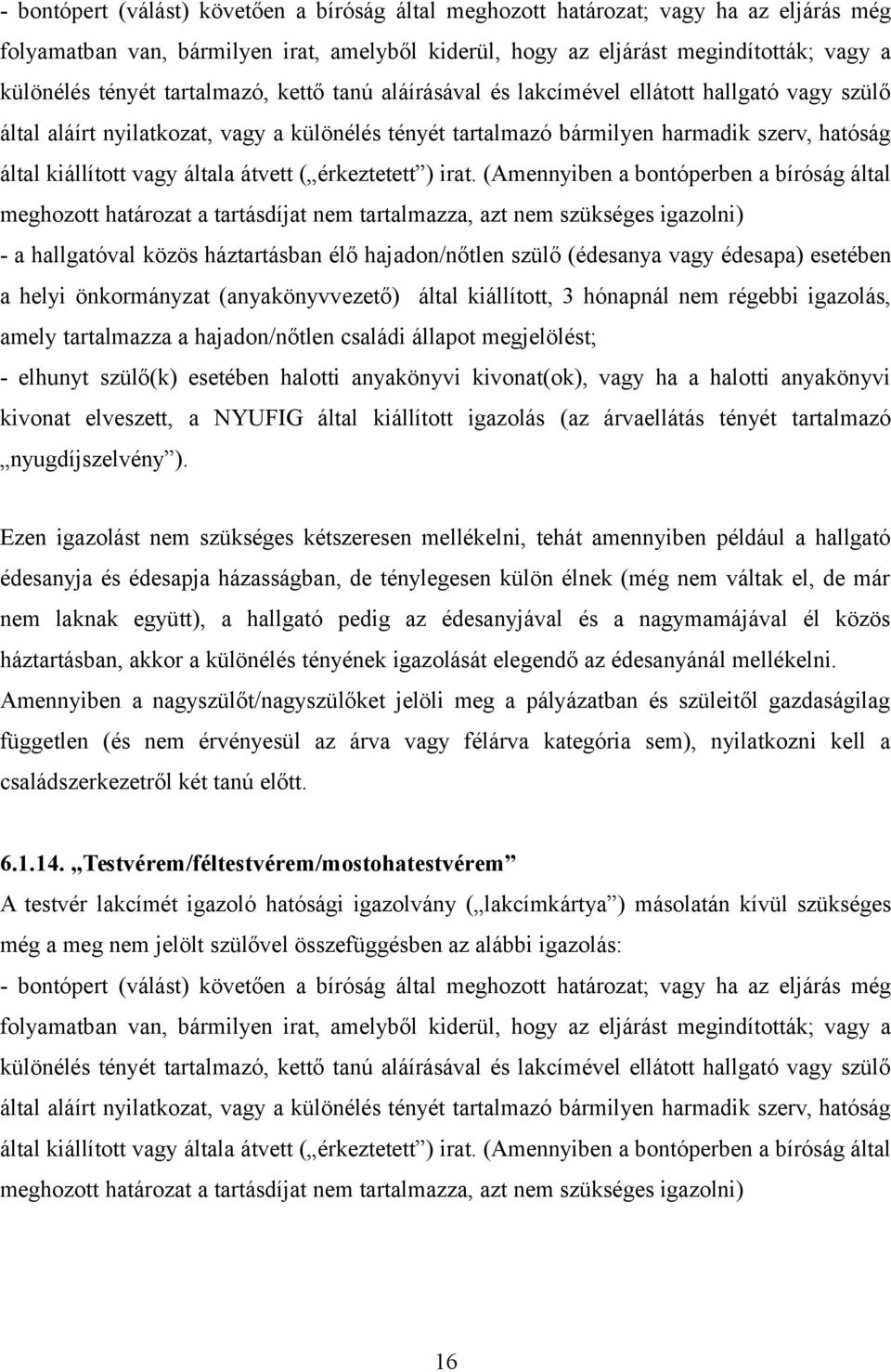 általa átvett ( érkeztetett ) irat.