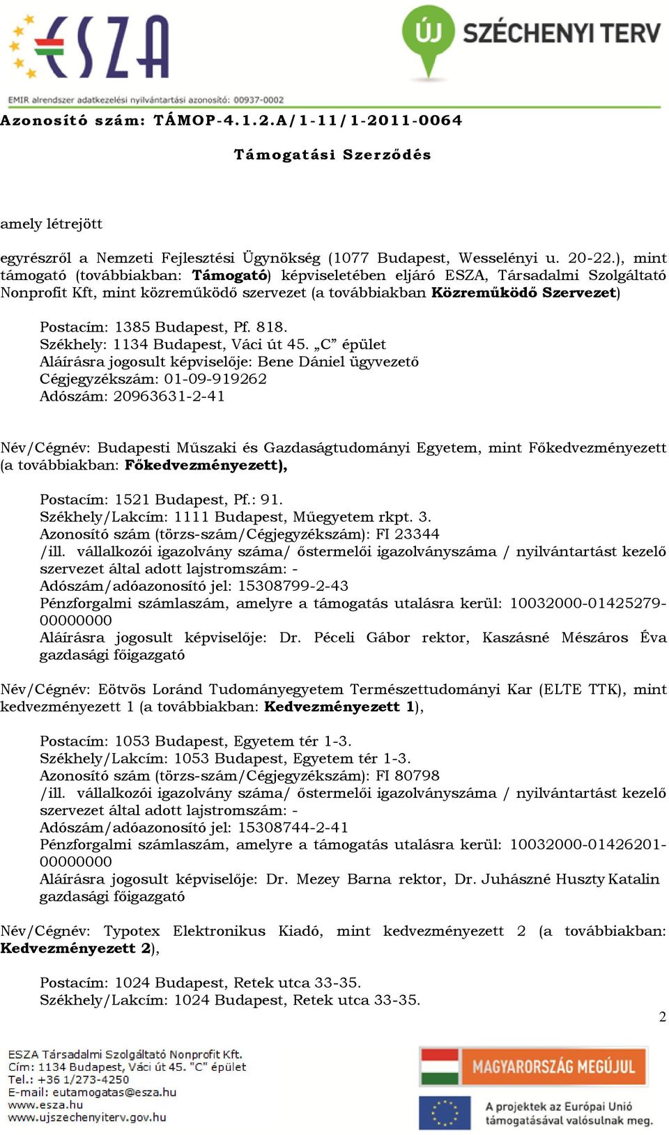 Pf. 818. Székhely: 1134 Budapest, Váci út 45.