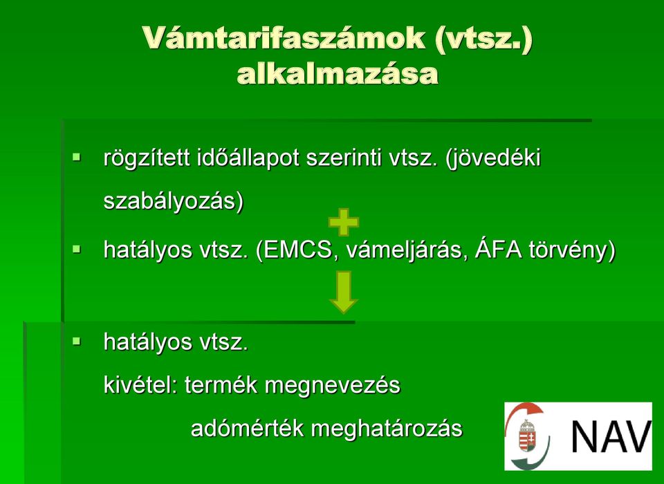 (jövedéki szabályozás) hatályos vtsz.