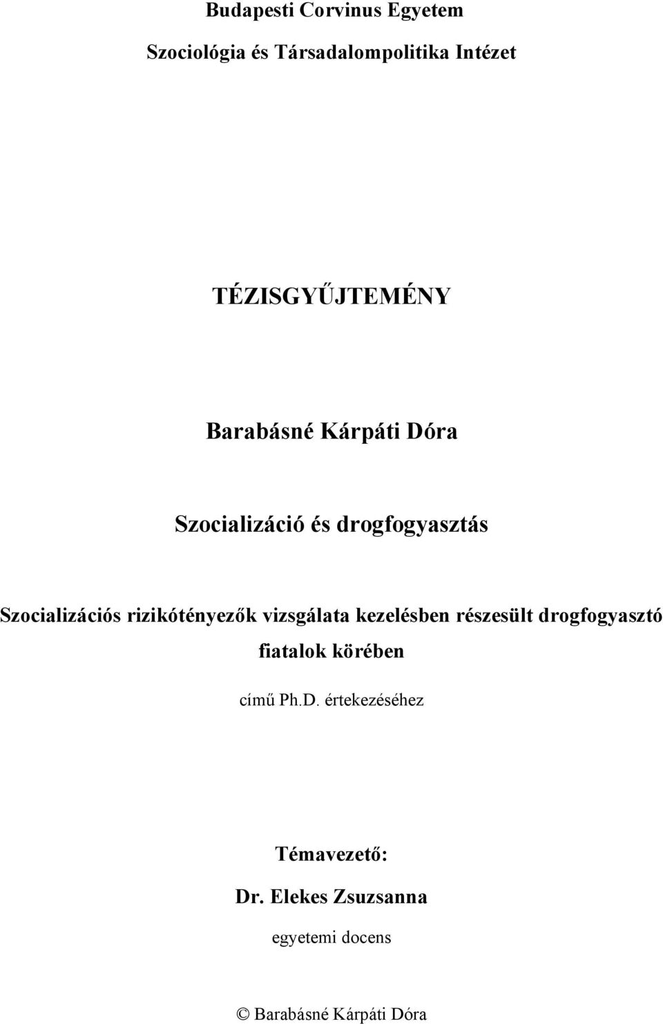 Szocializációs rizikótényezők vizsgálata kezelésben részesült drogfogyasztó