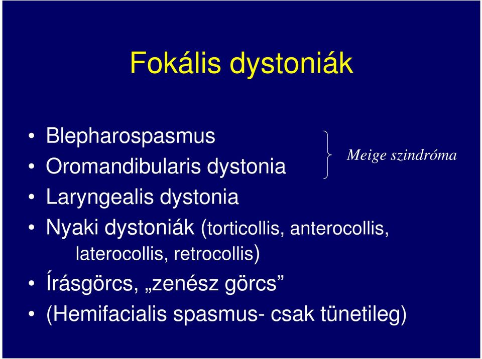 dystoniák (torticollis, anterocollis, laterocollis,