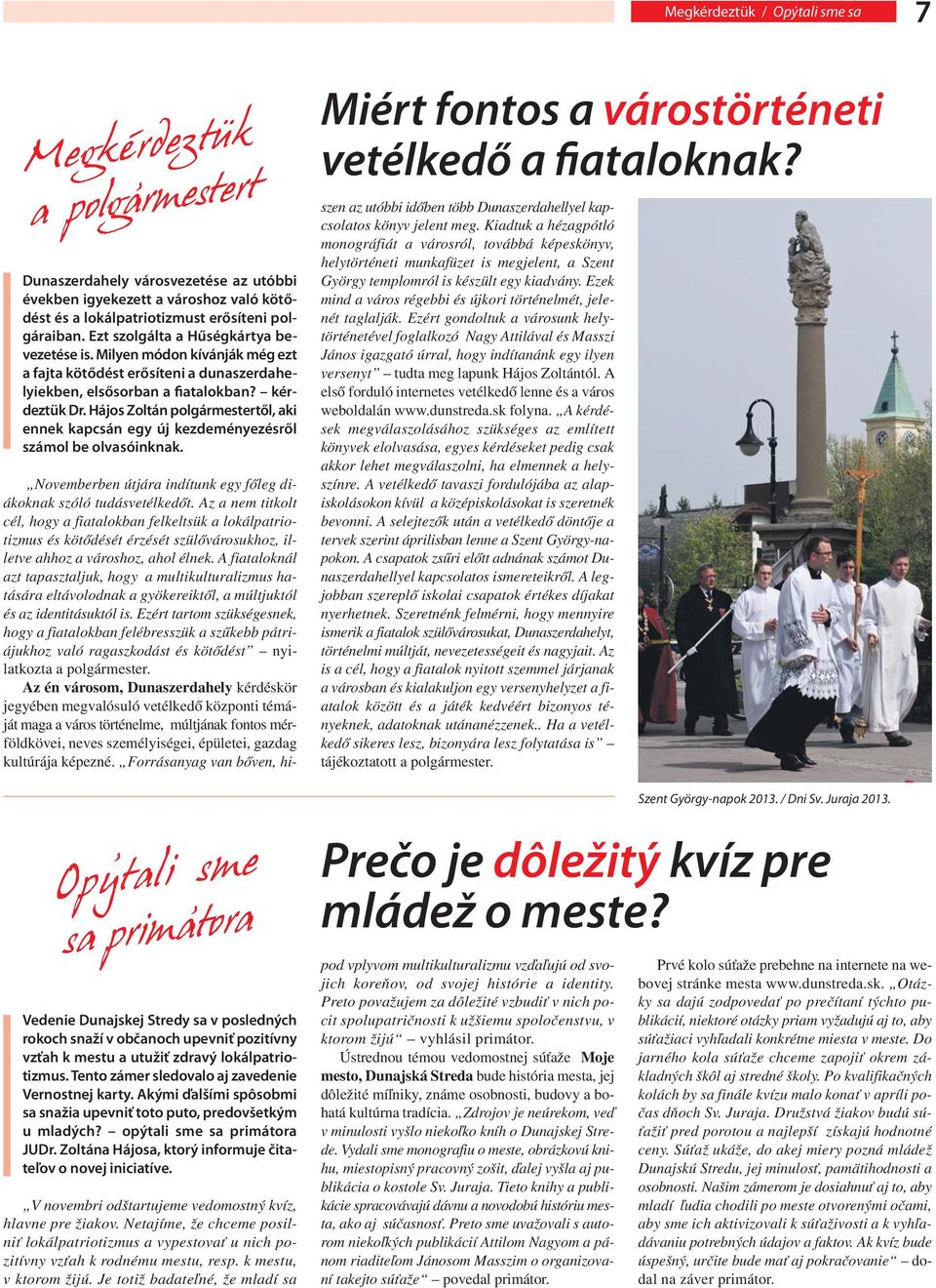 Hájos Zoltán polgármestertől, aki ennek kapcsán egy új kezdeményezésről számol be olvasóinknak.,,.