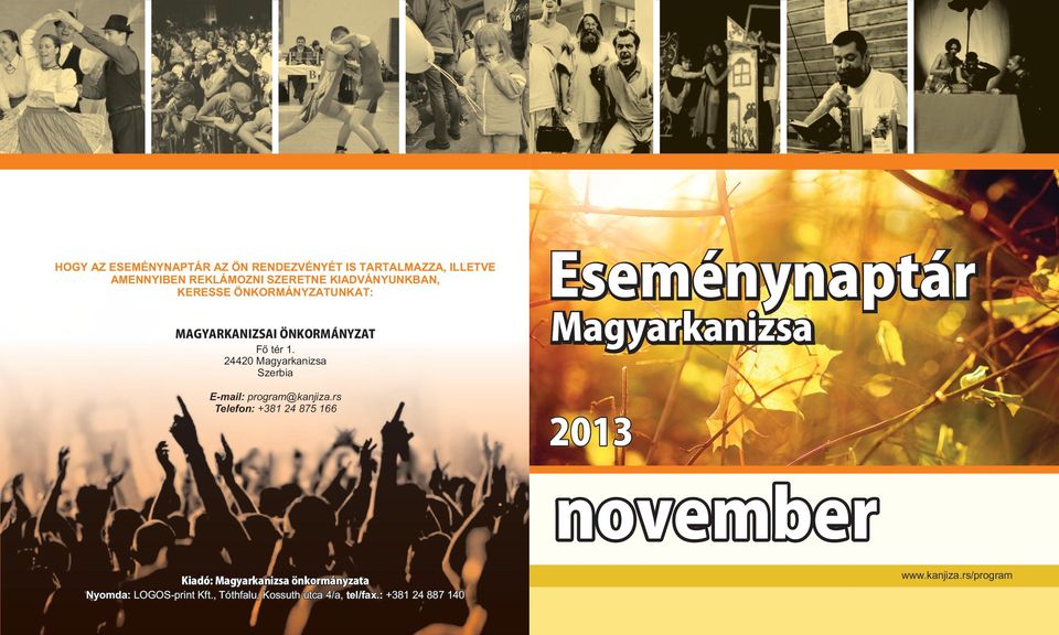 24420 Magyarkanizsa Szerbia E-mail: program@kanjiza.