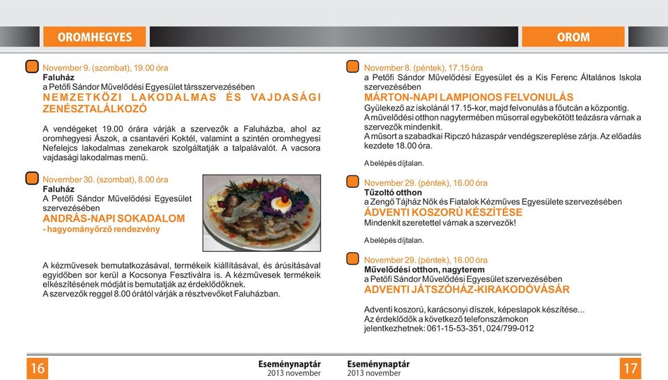 A vacsora vajdasági lakodalmas menű. November 30. (szombat), 8.