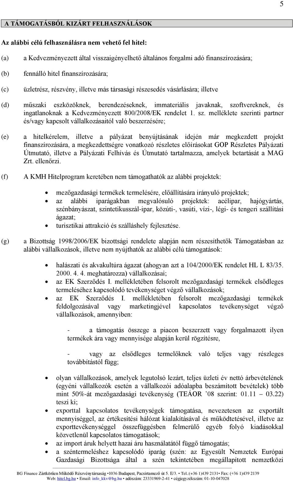 Kedvezményezett 800/2008/EK rendelet 1. sz.