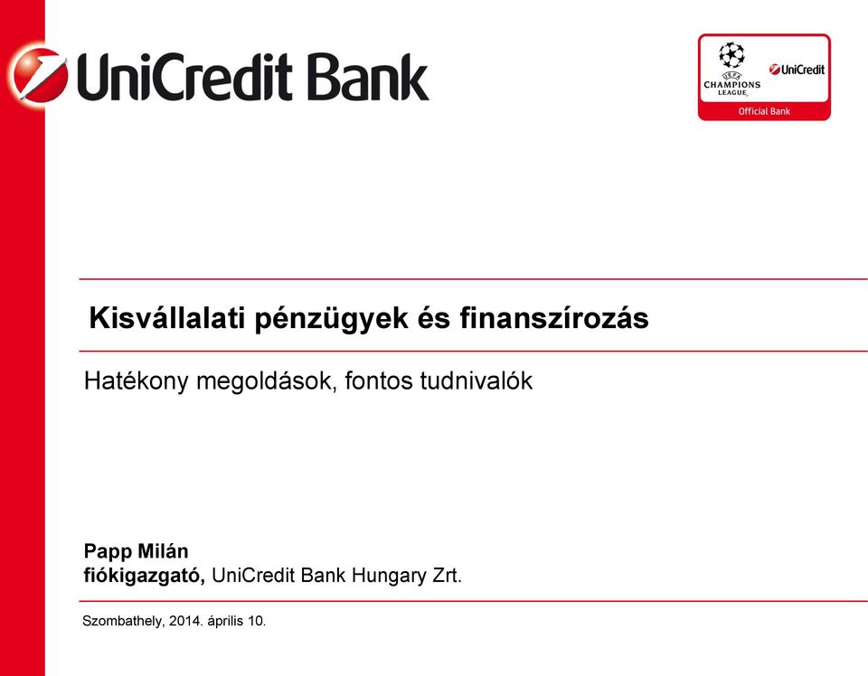 Papp Milán fiókigazgató, UniCredit Bank