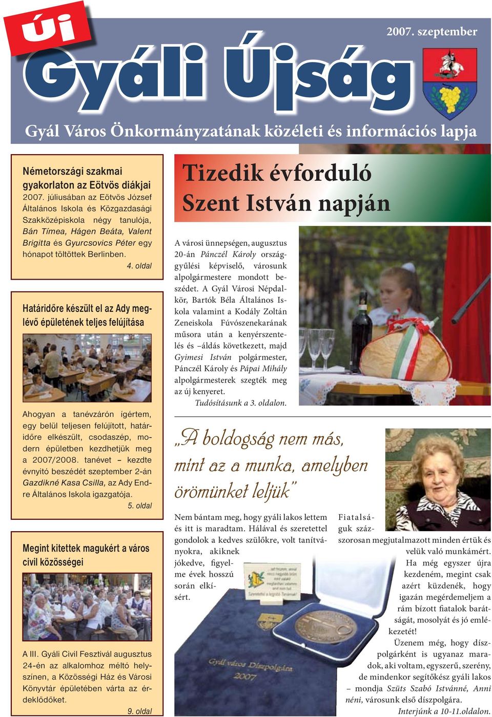 oldal Határidőre készült el az Ady meglévő épületének teljes felújítása Ahogyan a tanévzárón ígértem, egy belül teljesen felújított, határidőre elkészült, csodaszép, modern épületben kezdhetjük meg a