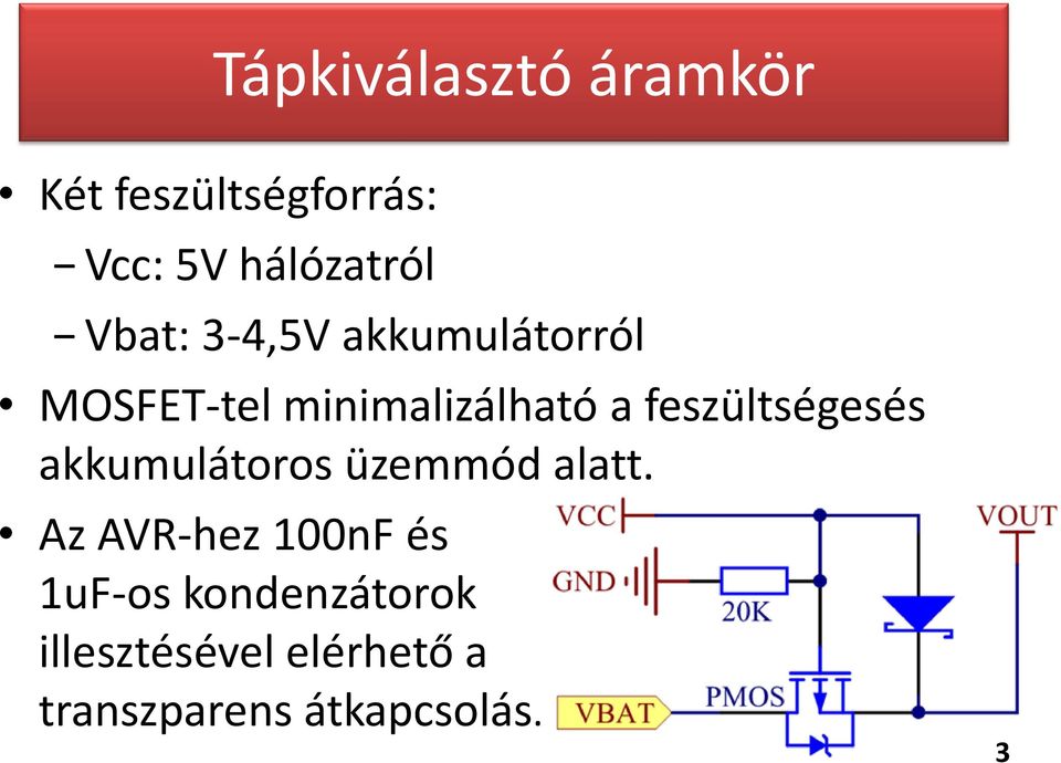 feszültségesés akkumulátoros üzemmód alatt.