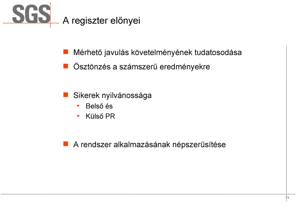 számszerű eredményekre Sikerek nyilvánossága