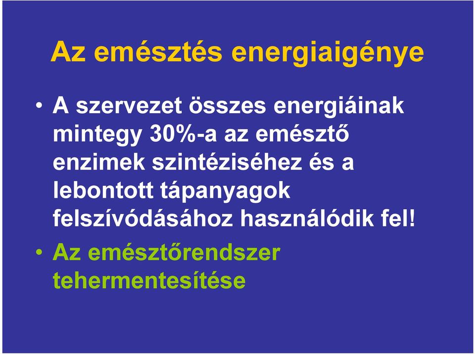 szintéziséhez és a lebontott tápanyagok