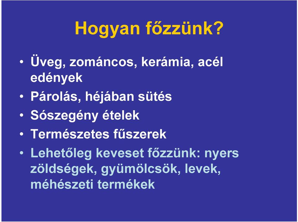 héjában sütés Sószegény ételek Természetes