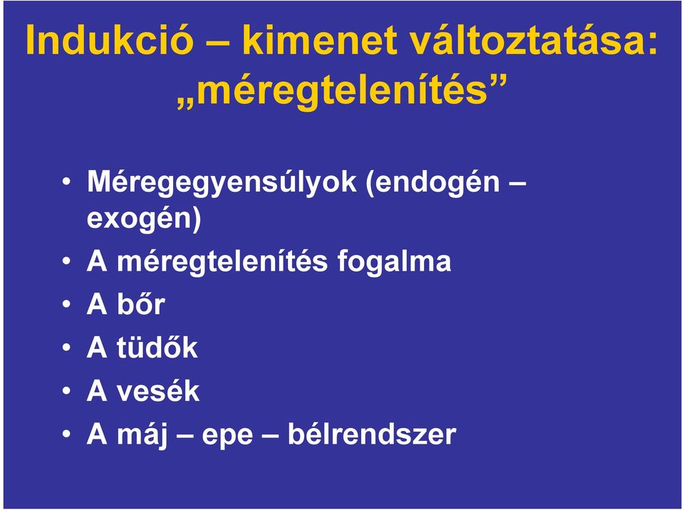 (endogén exogén) A méregtelenítés