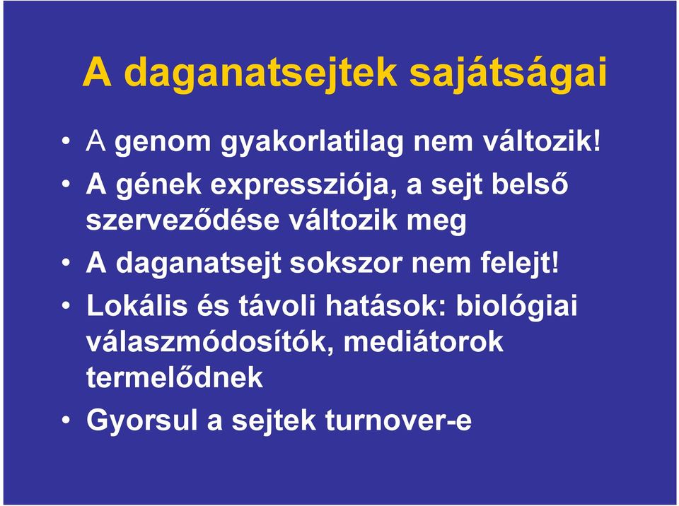daganatsejt sokszor nem felejt!