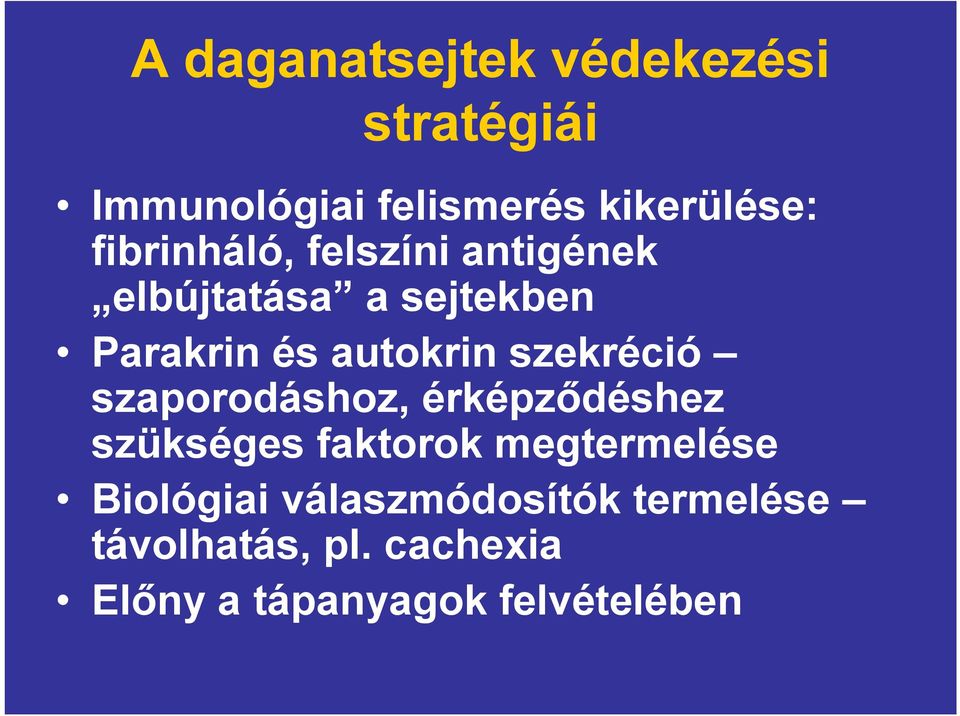 szekréció szaporodáshoz, érképződéshez szükséges faktorok megtermelése