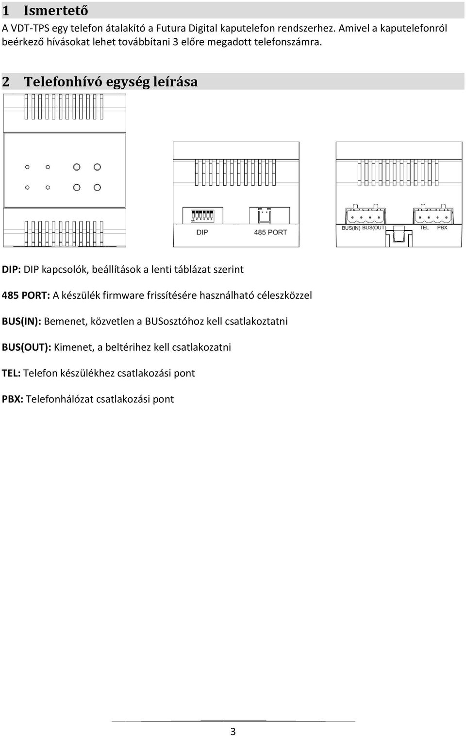 2-VEZETÉKES KAPUTELEFON RENDSZER. Telefonhívó egység VDT TPS. VDT-TPS  Leírás v1.0.pdf - PDF Ingyenes letöltés