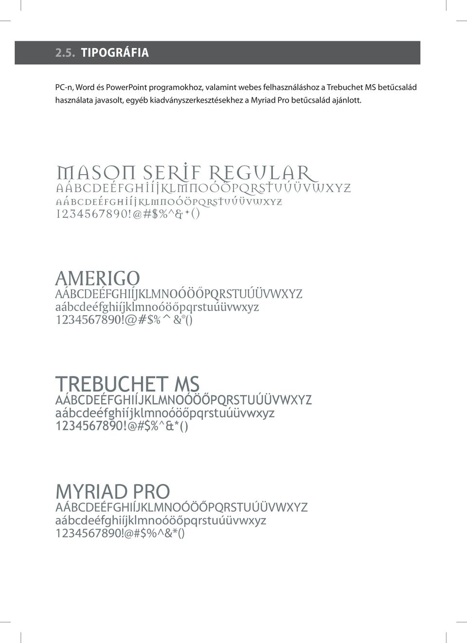 MASON SERIF REGULAR AÁBCDEÉFGHIÍJKLMNOÓÖPQRSTUÚÜVWXYZ aábcdeéfghiíjklmnoóöpqrstuúüvwxyz 1234567890!