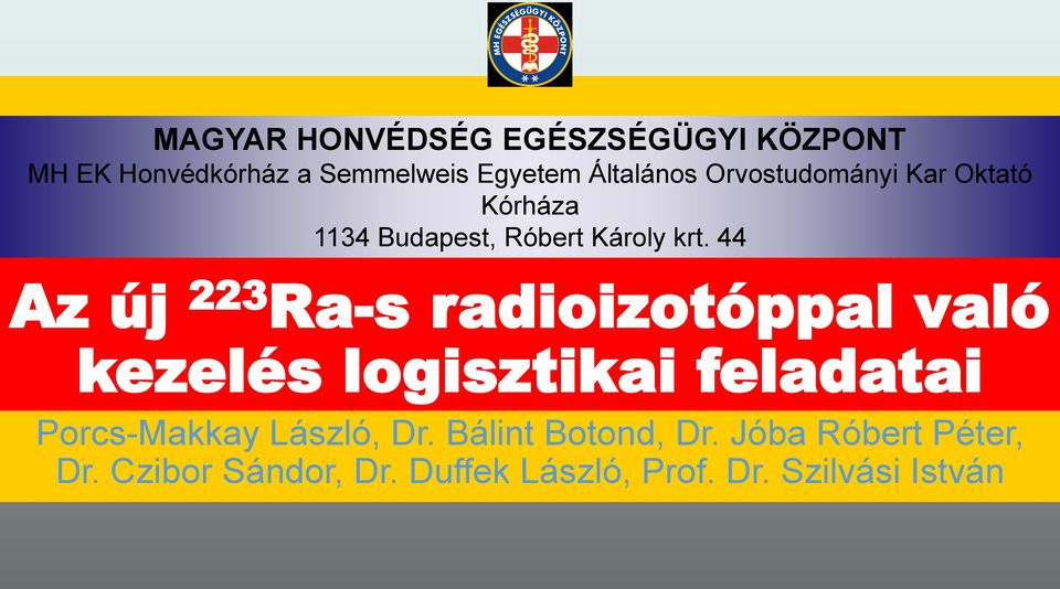 44 Az új 223 Ra-s radioizotóppal való kezelés logisztikai feladatai Porcs-Makkay