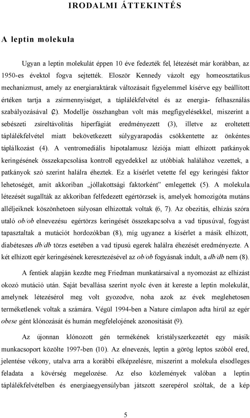 felhasználás szabályozásával (2).
