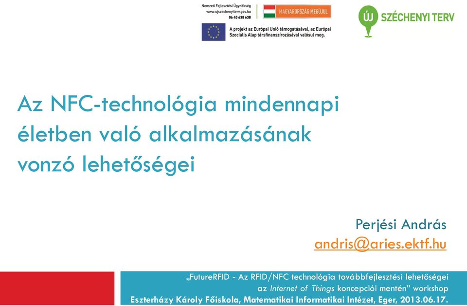 hu FutureRFID - Az RFID/NFC technológia továbbfejlesztési lehetőségei az