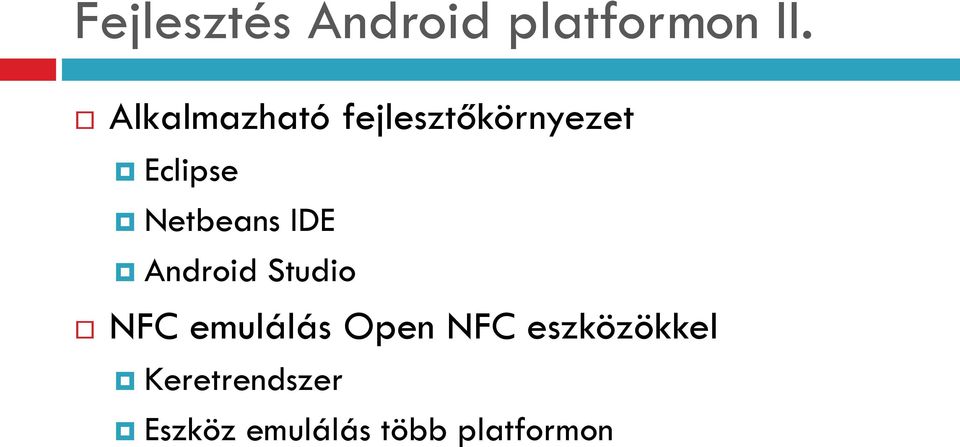 Netbeans IDE Android Studio NFC emulálás Open