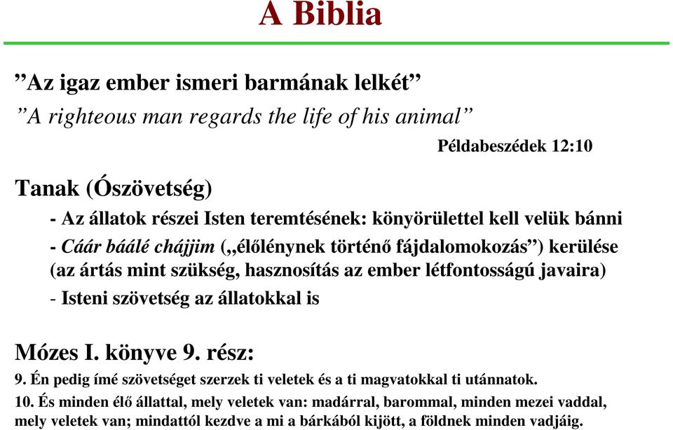 létfontosságú javaira) - Isteni szövetség az állatokkal is Mózes I. könyve 9. rész: 9.