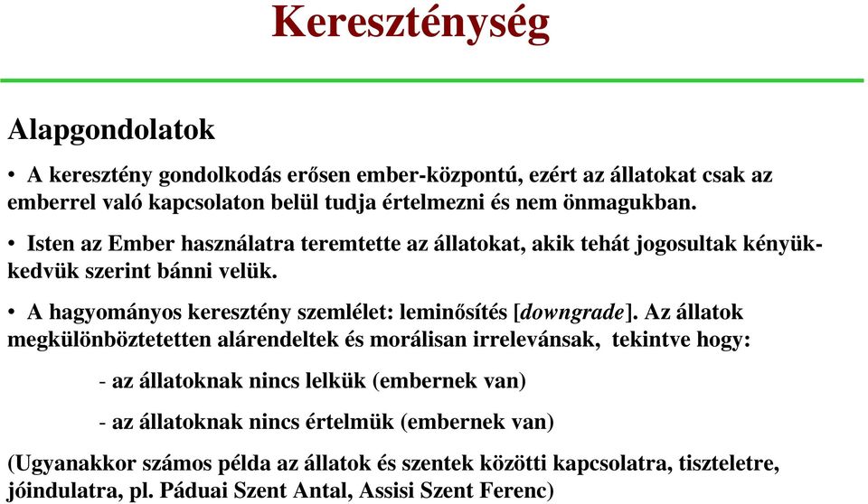 A hagyományos keresztény szemlélet: leminősítés [downgrade].