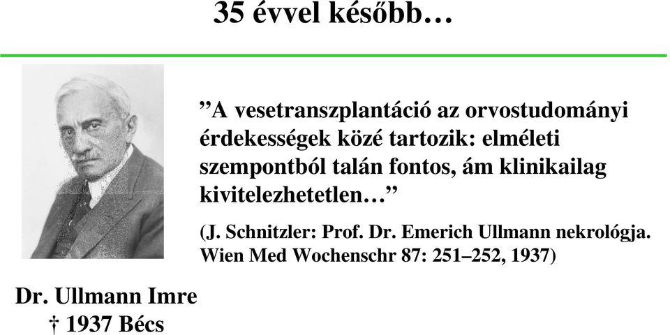 klinikailag kivitelezhetetlen (J. Schnitzler: Prof. Dr.