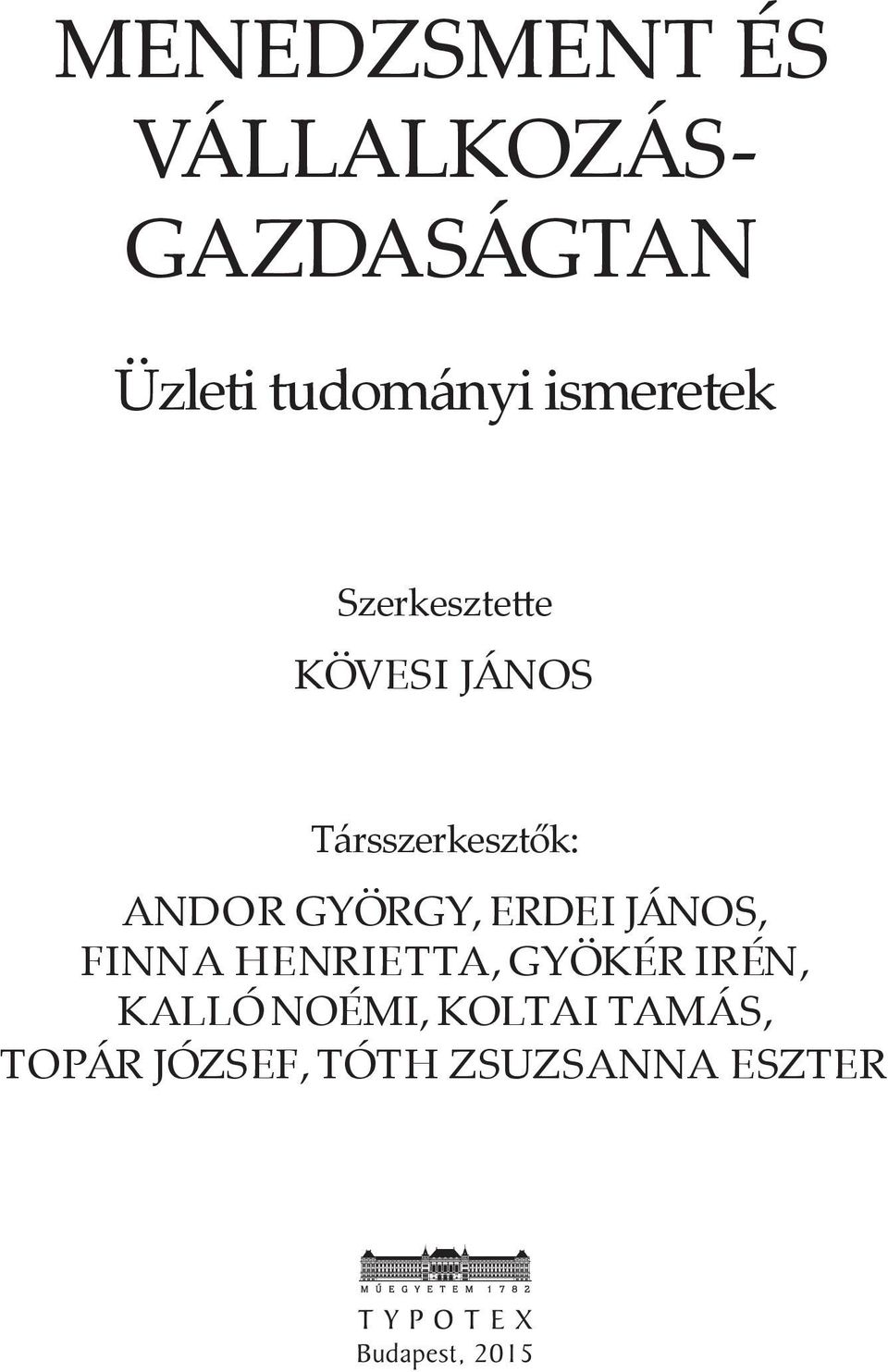 GYÖRGY, ERDEI JÁNOS, FINNA HENRIETTA, GYÖKÉR IRÉN, KALLÓ NOÉMI,
