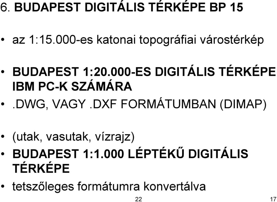 000-ES DIGITÁLIS TÉRKÉPE IBM PC-K SZÁMÁRA.DWG, VAGY.