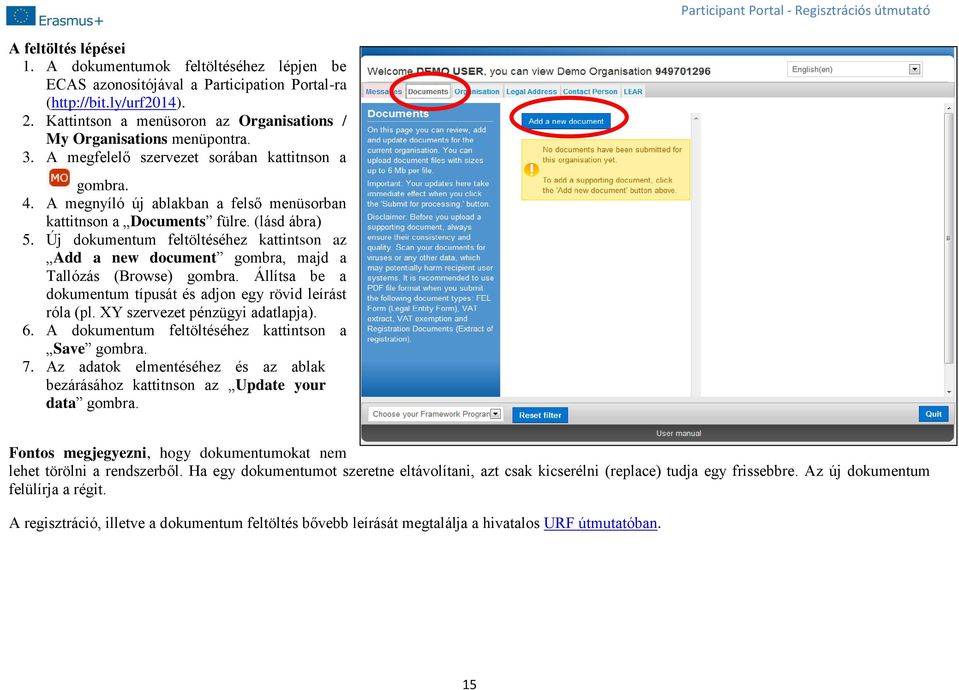 (lásd ábra) 5. Új dokumentum feltöltéséhez kattintson az Add a new document gombra, majd a Tallózás (Browse) gombra. Állítsa be a dokumentum típusát és adjon egy rövid leírást róla (pl.