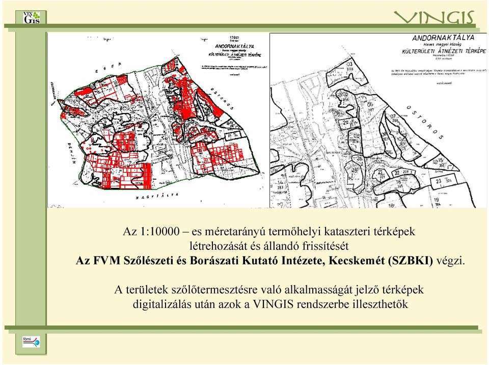 Kecskemét (SZBKI) végzi.