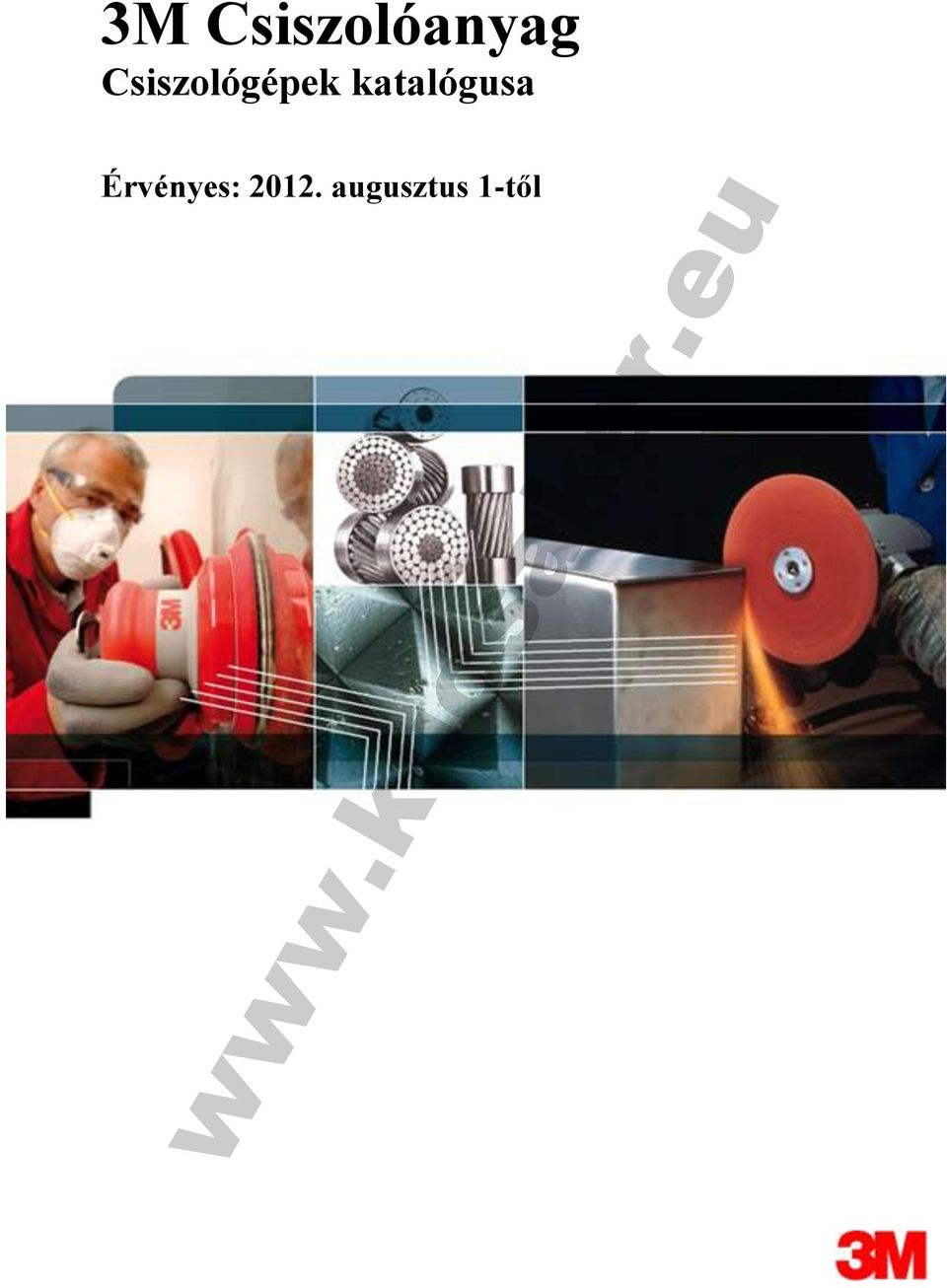 3M Csiszolóanyag Csiszológépek katalógusa. Érvényes: augusztus 1-től. - PDF  Ingyenes letöltés